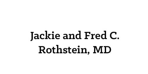Jackie and Fred C. Rothstein, MD