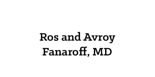 Ros and Avroy Fanaroff, MD 