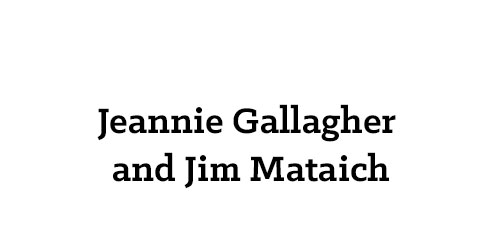 Jeannie Gallagher and Jim Mataich