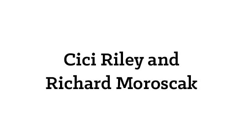 Cici Riley and Richard Moroscak