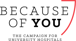 Because of You: the Campaign for University Hospitals